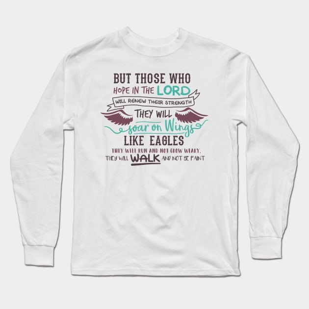 But Those Who Hope in the Lord Long Sleeve T-Shirt by KINNFUL